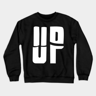 Up - The last word of breakup Crewneck Sweatshirt